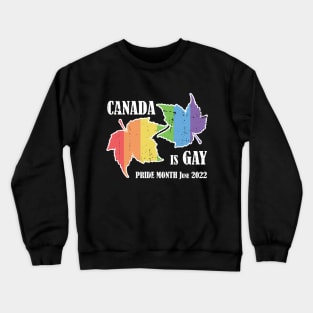 Canada is Gay Pride Month Maple Leaf June 2022 Crewneck Sweatshirt